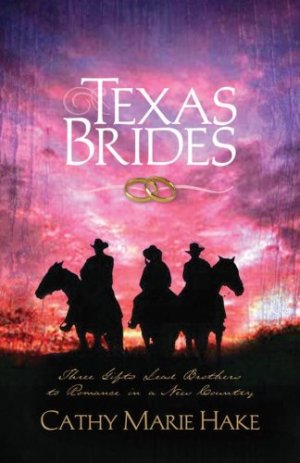 Texas Brides: To Love Mercy/To Walk Humbly/To Do Justice (Heartsong Novella Collection) Cathy Marie Hake