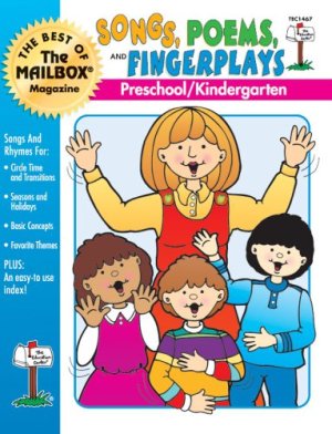 Songs, Poems, and Fingerplays (Preschool Kindergarten) [Paperback] The Mailbox Books Staff