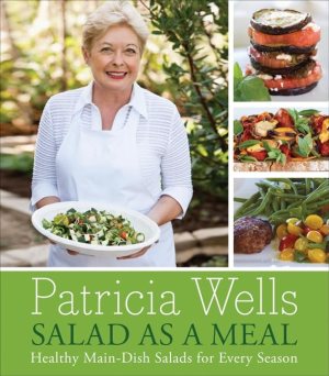 Salad as a Meal: Healthy Main-Dish Salads for Every Season [Hardcover] Wells, Patricia