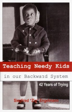 Teaching Needy Kids in Our Backward System [Hardcover] Siegfried Engelmann