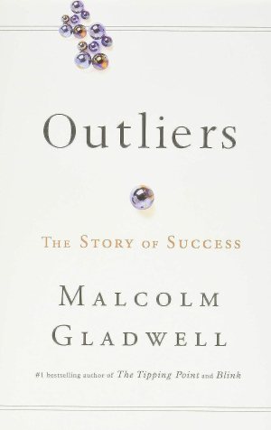Outliers: The Story of Success [Hardcover] Gladwell, Malcolm