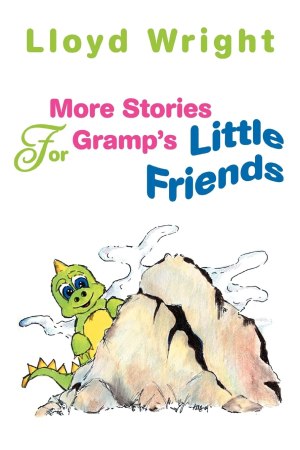 MORE STORIES FOR GRAMP'S LITTLE FRIENDS [Paperback] Wright, Lloyd