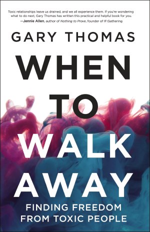 When to Walk Away: Finding Freedom from Toxic People [Hardcover] Thomas, Gary