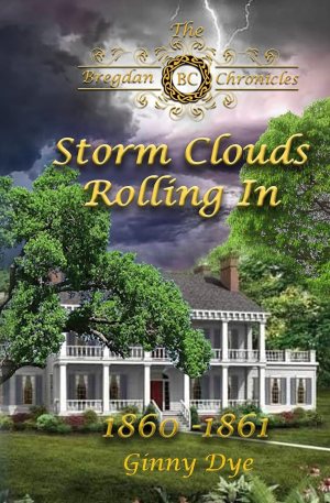 Storm Clouds Rolling In (# 1 in the Bregdan Chronicles Historical Fiction Romanc [Paperback] Dye, Ginny