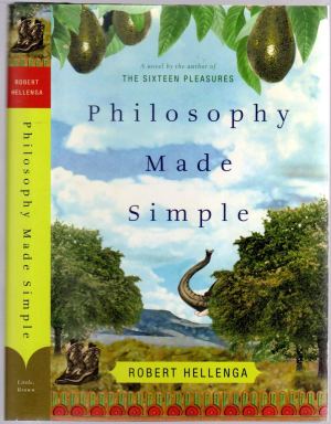 Philosophy Made Simple: A Novel Hellenga, Robert