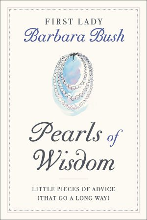 Pearls of Wisdom: Little Pieces of Advice (That Go a Long Way) [Hardcover] Bush, Barbara