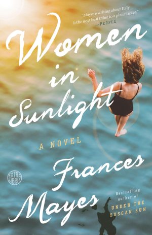 Women in Sunlight: A Novel [Paperback] Mayes, Frances