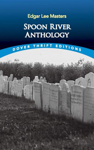 Spoon River Anthology (Dover Thrift Editions: Poetry) [Paperback] Edgar Lee Masters