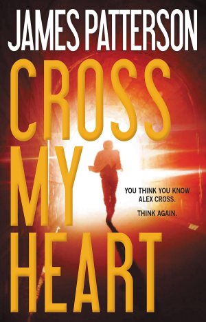 Cross My Heart (Alex Cross, 19) [Hardcover] Patterson, James