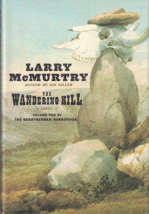 The Wandering Hill (Berrybender Narrative, Bk 2) McMurtry, Larry