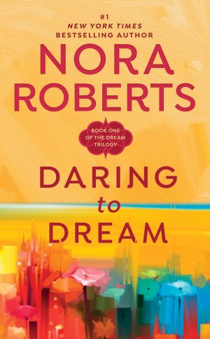 Daring to Dream (Dream Trilogy) [paperback] Roberts, Nora