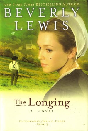 The Longing (Courtship of Nellie Fisher, Book 3) [Hardcover] Beverly Lewis