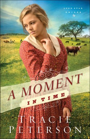 A Moment in Time (Lone Star Brides) [Paperback] Tracie Peterson