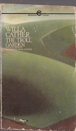 The Troll Garden Cather, Willa