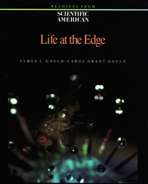 Life at the Edge: Readings from Scientific American Magazine Gould, James L. and Gould, Carol Grant