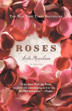 Roses by Leila Meacham