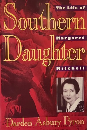 Southern Daughter: The Life of Margaret Mitchell Pyron, Darden Asbury