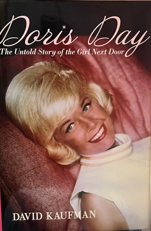 Doris Day: The Untold Story of the Girl Next Door Kaufman, David