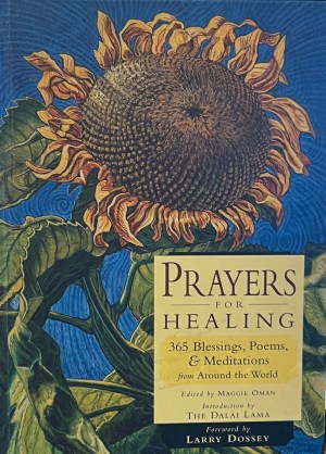 Prayers for Healing: 365 Blessings, Poems, and Meditations from Around the World (Meditations for Healing, Sacred Writings) Oman, Maggie