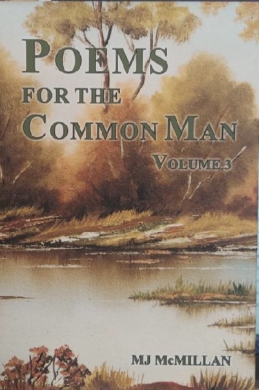 Poems for the Common Man Volume 3 by MJ McMillan