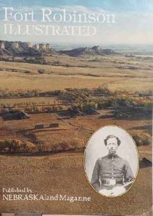 Fort Robinson Illustrated [Paperback] Nebraskaland Magazine