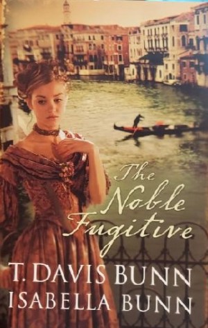The Noble Fugitive (Heirs of Acadia #3) [Paperback] Bunn, T. Davis and Bunn, Isabella