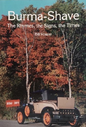 Burma-Shave: The Rhymes, the Signs, the Times Vossler, Bill