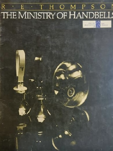 The Ministry of Handbells by R.E. Thompson
