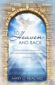 To Heaven and Back by Mary Neal, M.D.