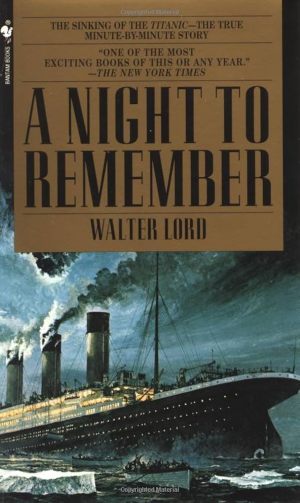 A Night to Remember by Walter Lord (Titanic)