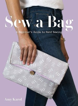 Sew a Bag: A Beginner's Guide to Hand-Sewing [Paperback] Karol, Amy
