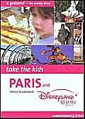 Take the Kids Paris & Disneyland Resort Paris (TAKE THE KIDS PARIS AND DISNEYLAND) Truszkowski, Helen