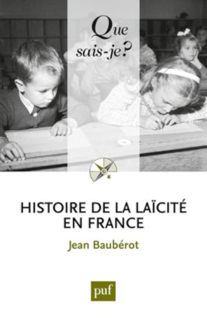 histoire de la laicite en france (6ed) qsj 3571 Bauberot jean