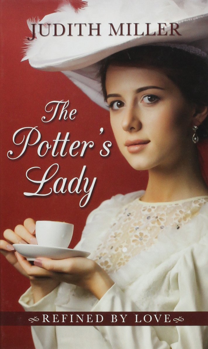 The Potter's Lady (Refined by Love, 2) Miller, Judith