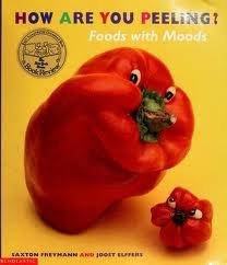How are you peeling?: Foods with moods Freymann, Saxton