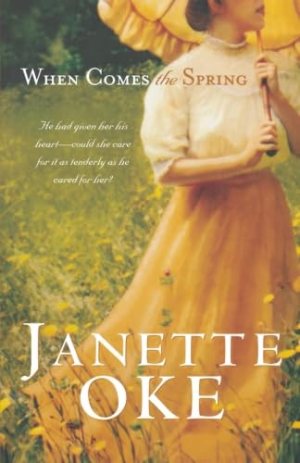 When Comes the Spring (Canadian West #2) [Paperback] Janette Oke
