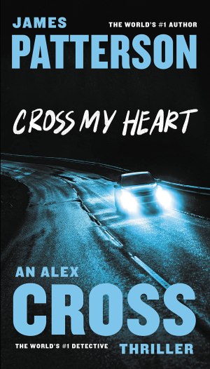 Cross My Heart [Mass Market Paperback] Patterson, James