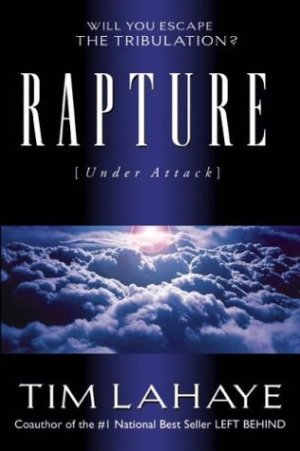 Rapture (Under Attack): Will You Escape the Tribulation? LaHaye, Tim