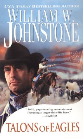 Talons of Eagles (The Eagles) Johnstone, William W.