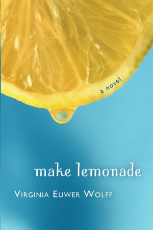 Make Lemonade (Make Lemonade, Book 1) [Paperback] Wolff, Virginia Euwer