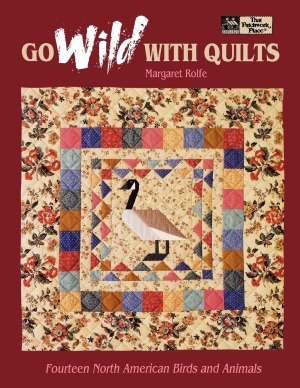 Go Wild With Quilts: North American Birds and Animals [Paperback] Rolfe, Margaret