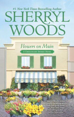 Flowers On Main (A Chesapeake Shores Novel) [Mass Market Paperback] Woods, Sherryl