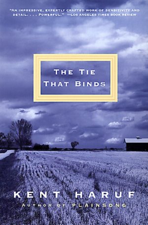 The Tie That Binds [Paperback] Haruf, Kent