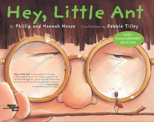 Hey, Little Ant [Hardcover] Phillip M. Hoose; Hannah Hoose and Debbie Tilley