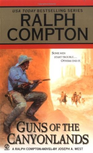 Guns of the Canyonlands: A Ralph Compton Novel Compton, Ralph and West, Joseph A.