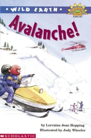 Wild Earth: Avalanches (level 4) (Hello Reader, Science) Hopping, Lorraine Jean and Wheeler, Jody
