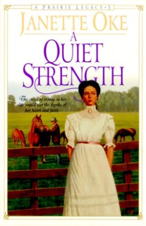 A Quiet Strength (Prairie Legacy Series #3) Oke, Janette