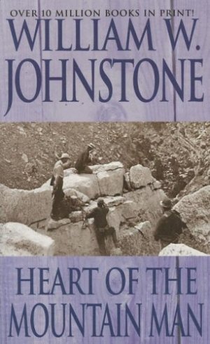 Heart of the Mountain Man (Mountain Man, No. 25) Johnstone, William W.
