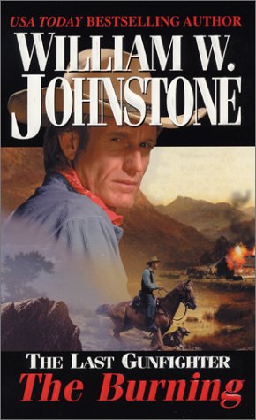 The Last Gunfighter: The Burning Johnstone, William W.