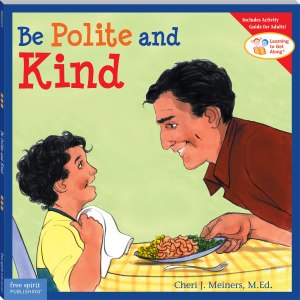 Be Polite and Kind (Learning to Get Along®) [Paperback] Cheri J. Meiners and Meredith Johnson